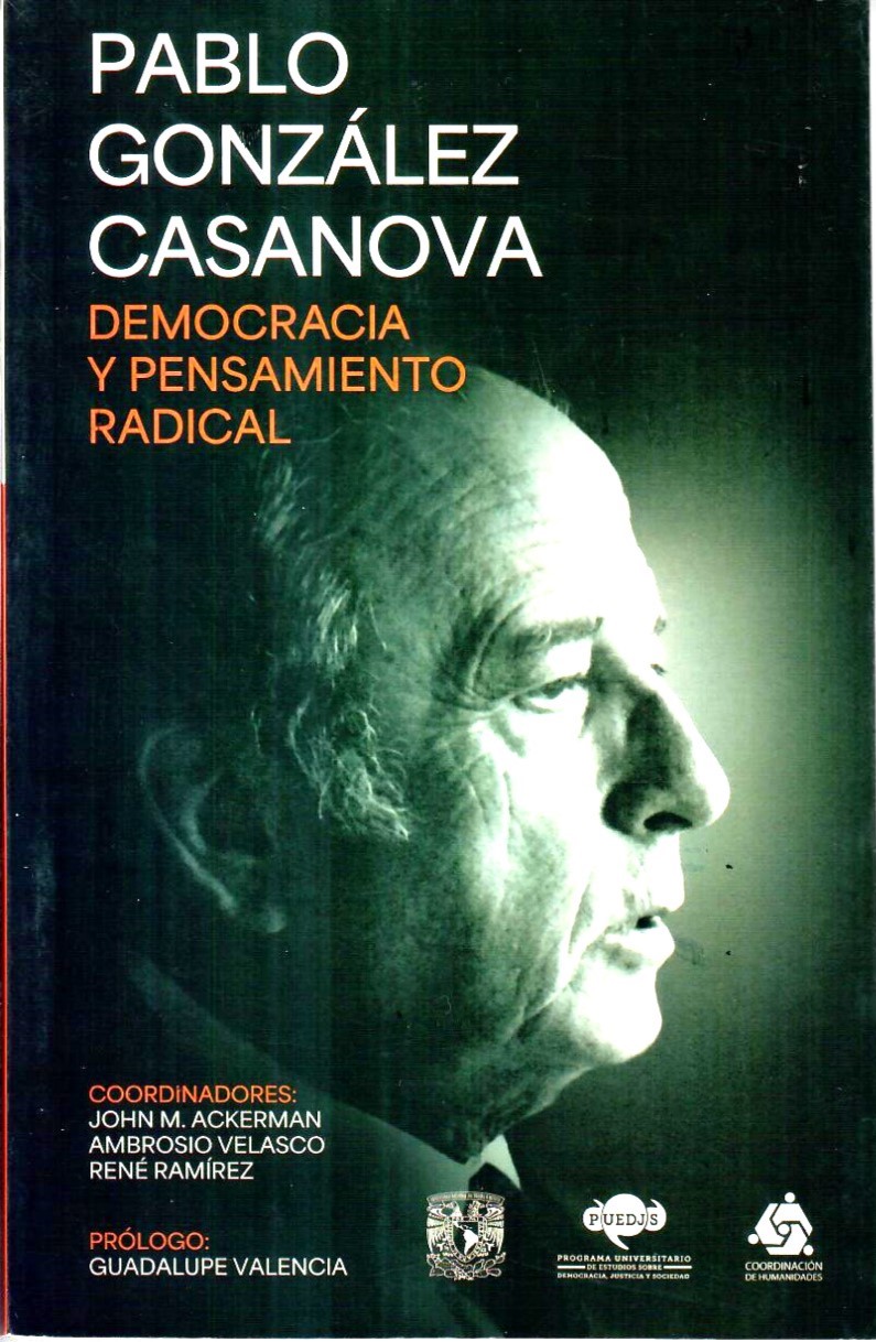 Pablo González Casanova. Democracia y pensamiento radical